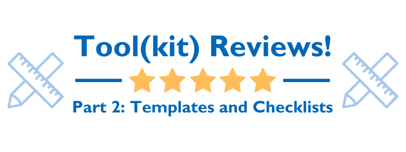 Tool(kit) Reviews! Part II: Templates and Checklists