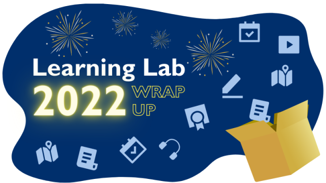 Learning Lab 2022 Wrap Up
