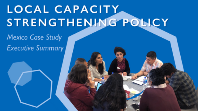 Local Capacity Strengthening Policy: Mexico Case Study Executive Summary